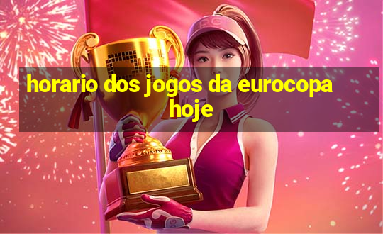 horario dos jogos da eurocopa hoje