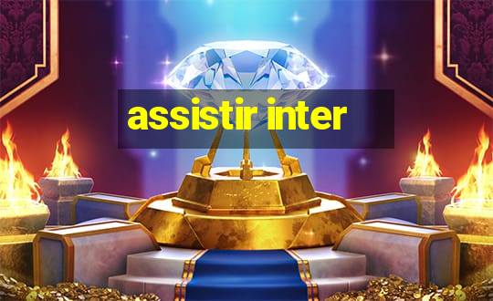 assistir inter