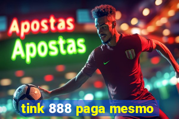 tink 888 paga mesmo