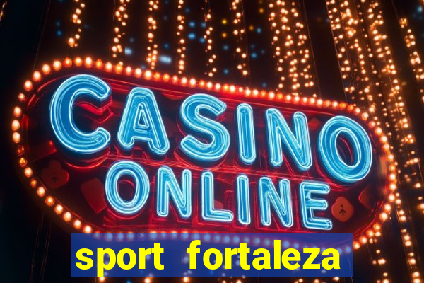 sport fortaleza onde assistir