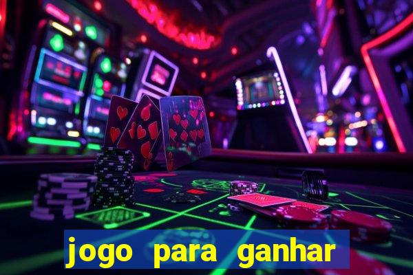 jogo para ganhar dinheiro de vdd