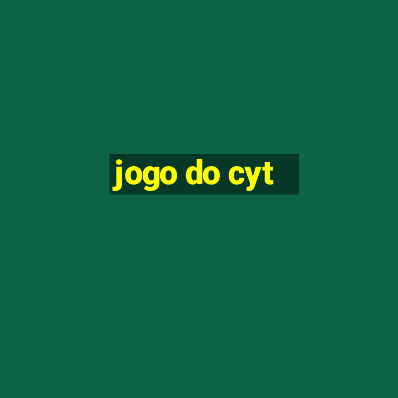 jogo do cyt