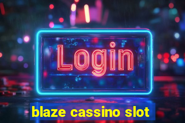 blaze cassino slot