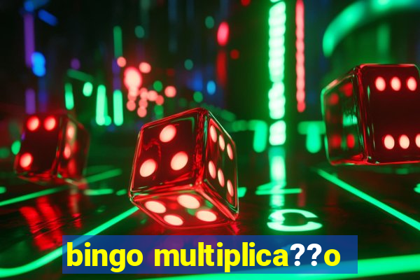 bingo multiplica??o