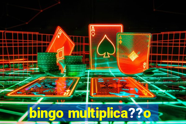 bingo multiplica??o