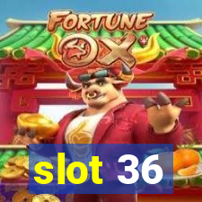 slot 36