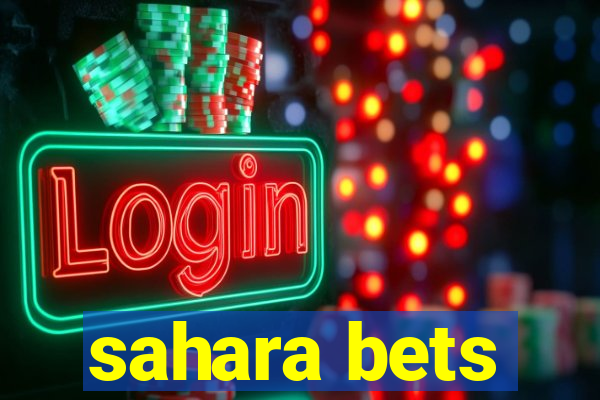 sahara bets