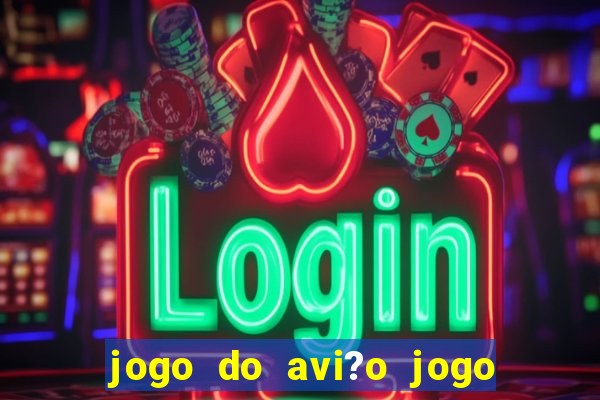 jogo do avi?o jogo do avi?o