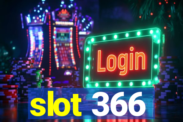 slot 366