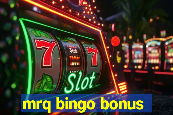 mrq bingo bonus