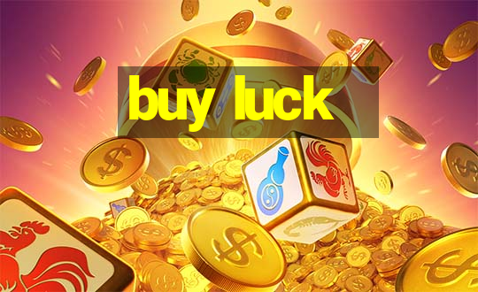 buy luck