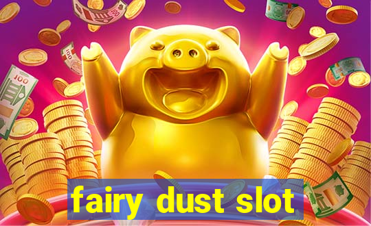 fairy dust slot