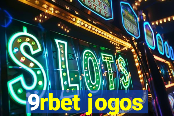 9rbet jogos