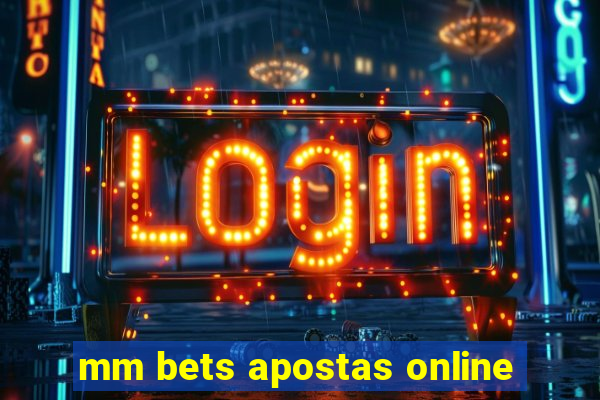 mm bets apostas online