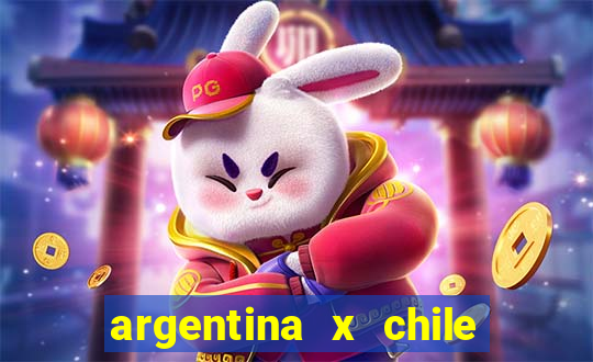 argentina x chile onde assistir