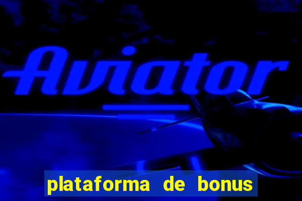 plataforma de bonus no cadastro