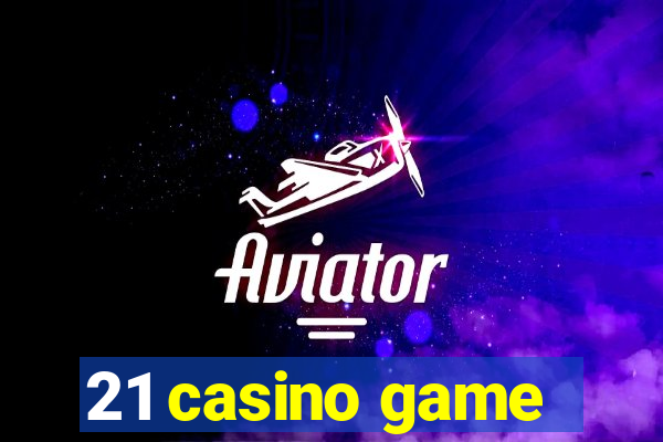 21 casino game