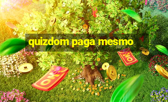 quizdom paga mesmo