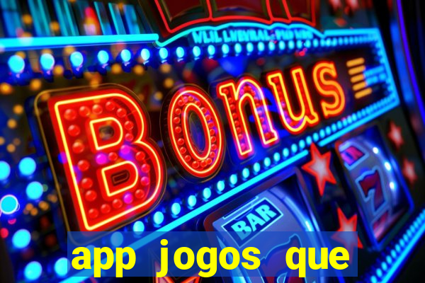 app jogos que ganha dinheiro