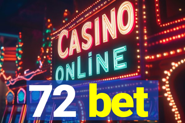 72 bet