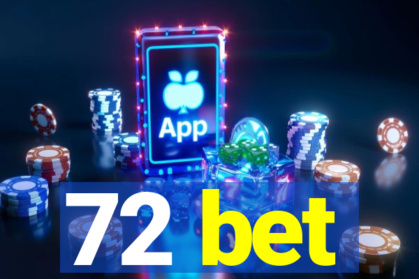 72 bet