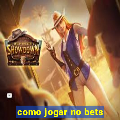 como jogar no bets