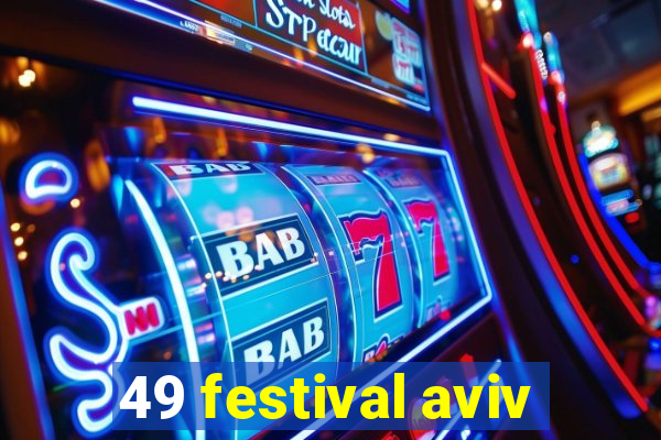 49 festival aviv