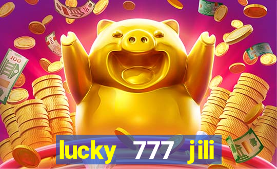 lucky 777 jili online casino