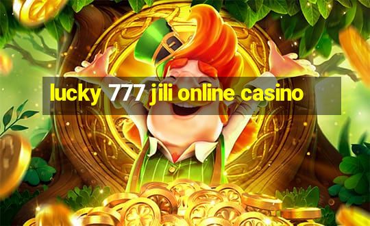 lucky 777 jili online casino