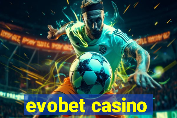 evobet casino