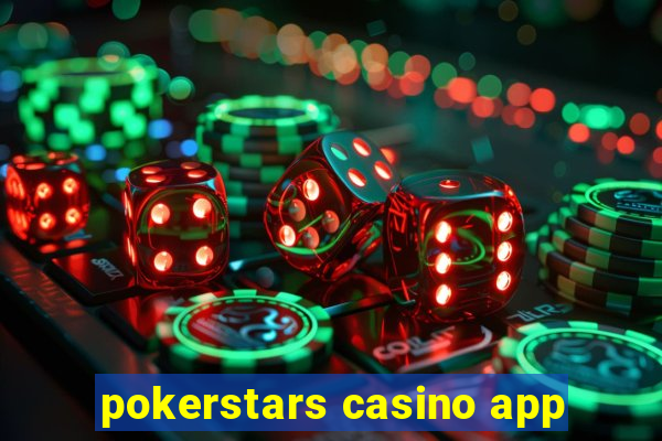 pokerstars casino app