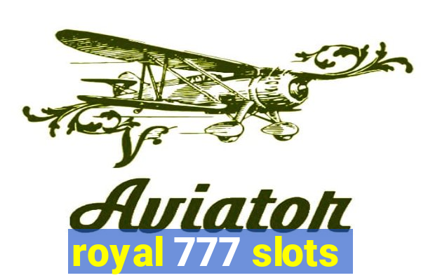 royal 777 slots