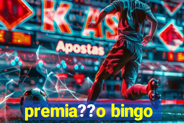 premia??o bingo