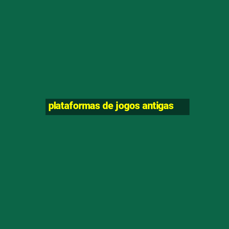 plataformas de jogos antigas