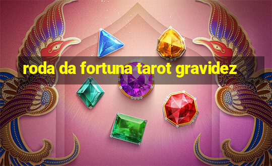 roda da fortuna tarot gravidez