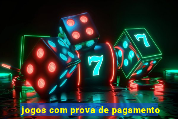 jogos com prova de pagamento