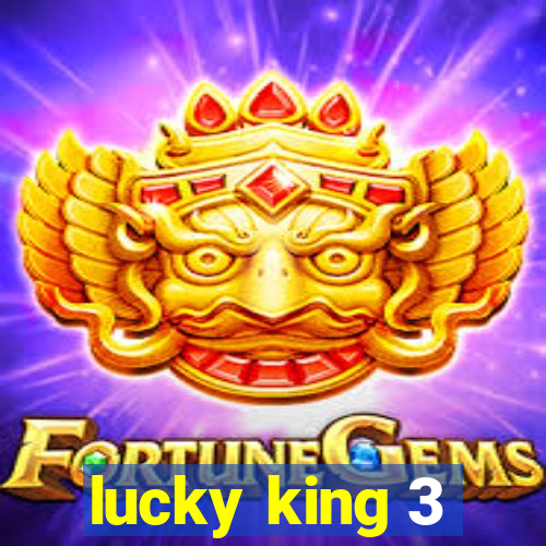 lucky king 3