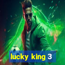 lucky king 3