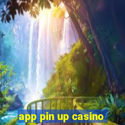 app pin up casino