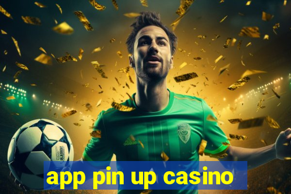 app pin up casino