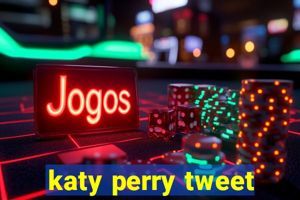 katy perry tweet