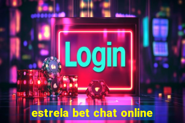 estrela bet chat online