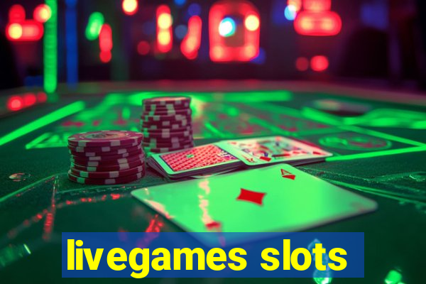 livegames slots