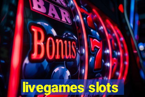 livegames slots