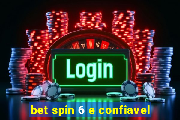 bet spin 6 e confiavel