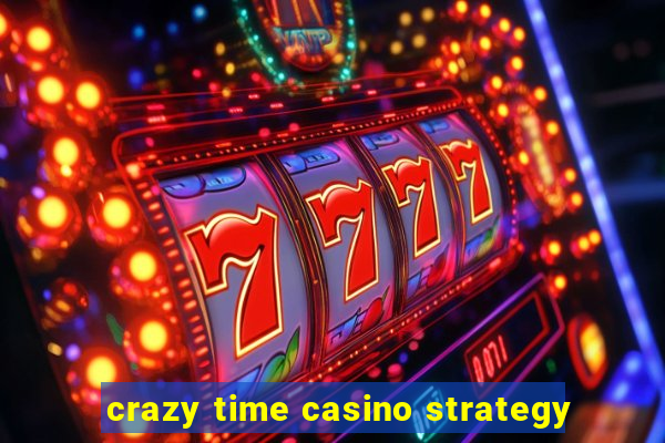 crazy time casino strategy