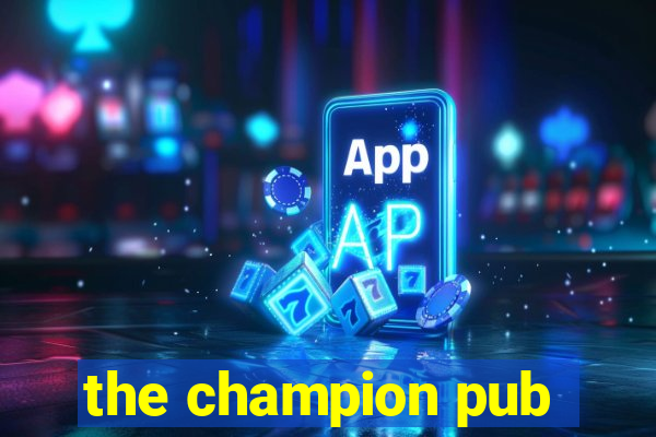 the champion pub