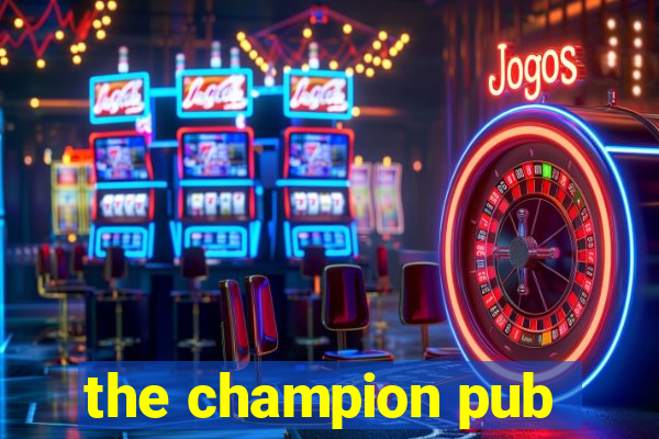 the champion pub