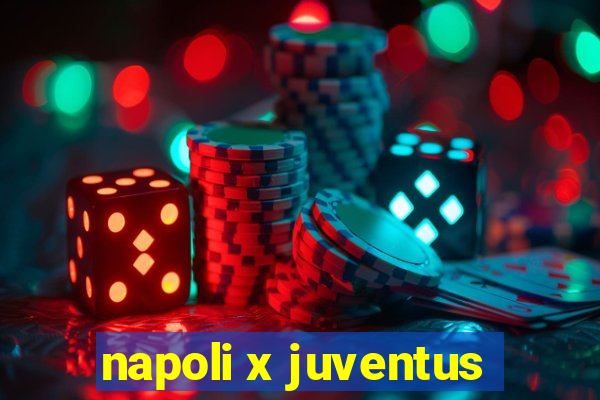 napoli x juventus