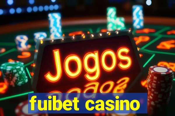 fuibet casino